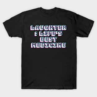 Laughter: Life's Best Medicine T-Shirt